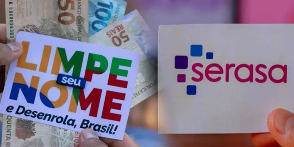 Bancos têm até 30 dias para limpar nome de clientes com dívidas até R$ 100 no Desenrola 6 Mãos segurando cartão "Limpe seu Nome Desenrola Brasil" e cartão Serasa com notas de real ao fundo
